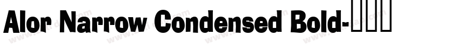Alor Narrow Condensed Bold字体转换